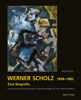 Werner Scholz 1898 - 1982 Lukas Verlag