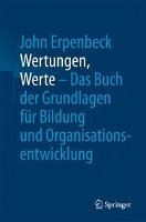 Wertungen, Werte - Das Buch der Grundlagen für Bildung und Organisationsentwicklung Erpenbeck John
