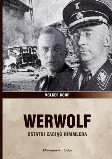 Werwolf. Ostatni zaciąg Himmlera Koop Volker