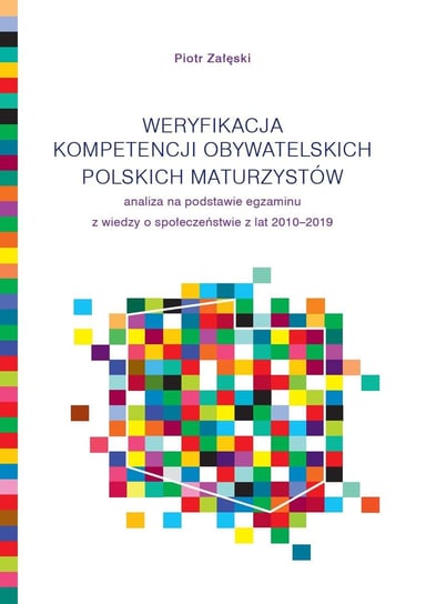 Weryfikacja kompetencji obywatelskich polskich maturzystów Załęski Piotr