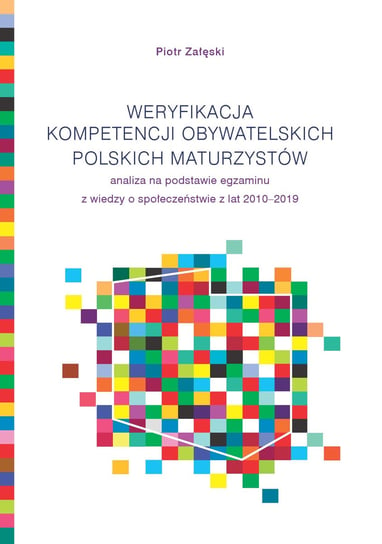 Weryfikacja kompetencji obywatelskich polskich maturzystów Załęski Piotr
