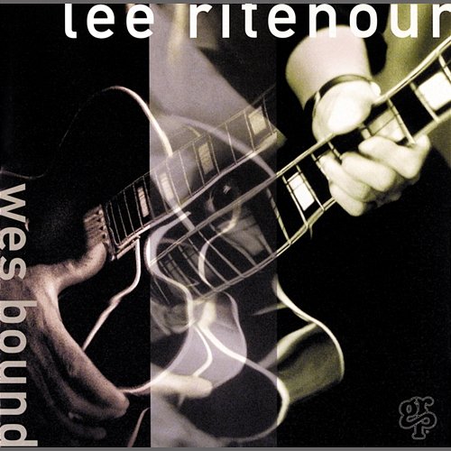 Wes Bound Lee Ritenour