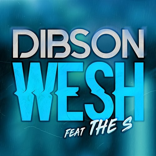 Wesh Dibson feat. The S