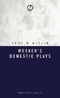 Wesker's Domestic Plays Wesker Arnold