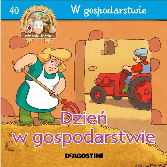 Wesoła Farma Bawi i Uczy Nr 40 De Agostini Publishing Italia S.p.A.
