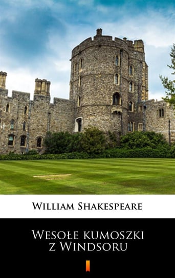 Wesołe kumoszki z Windsoru Shakespeare William