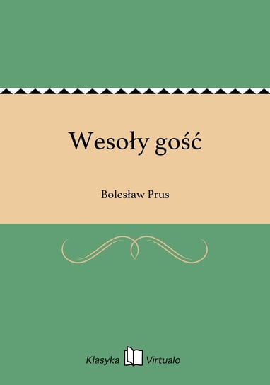 Wesoły gość Prus Bolesław