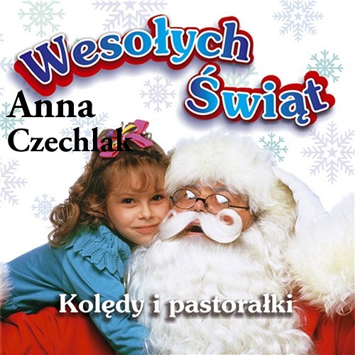 Wesołych Świąt - Kolędy i Pastorałki Ania Czechak