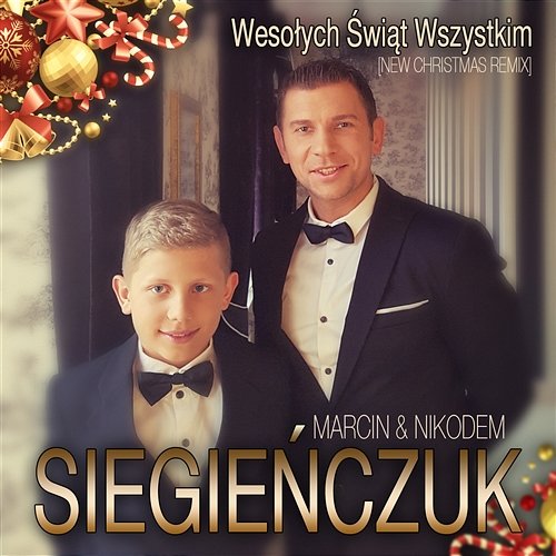 Wesołych Świąt Wszystkim (New Christmas Remix) Marcin & Nikodem Siegieńczuk