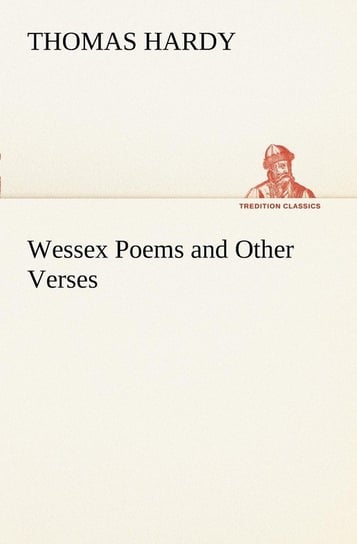 Wessex Poems and Other Verses Hardy Thomas
