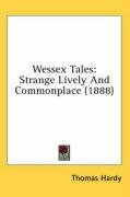 Wessex Tales: Strange Lively and Commonplace (1888) Hardy Thomas