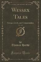 Wessex Tales, Vol. 1 of 2 Hardy Thomas