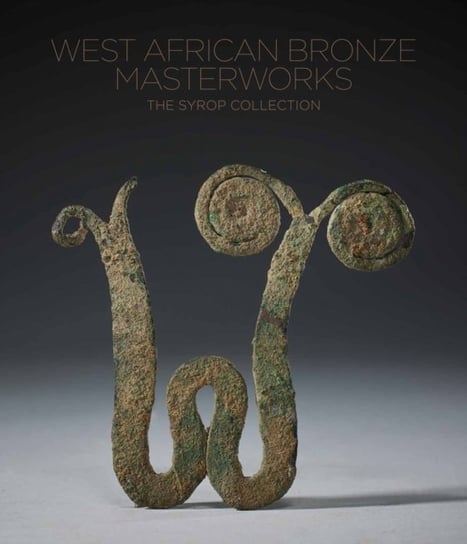 West African Bronze Masterworks: The Syrop Collection Five Continents Editions