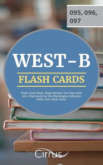 WEST-B Flash Cards Book Cirrus Teacher Certification Exam Team