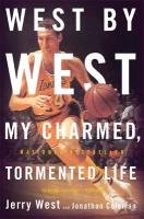 West by West: My Charmed, Tormented Life West Jerry, Coleman Jonathan