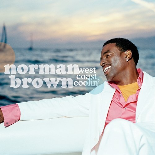 West Coast Coolin' Norman Brown