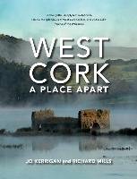 West Cork: A Place Apart Kerrigan Jo