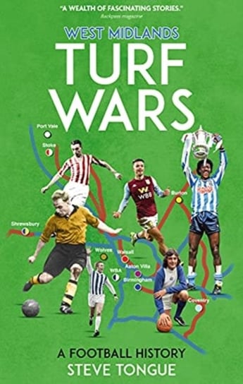 West Midlands Turf Wars: A Football History Steve Tognue