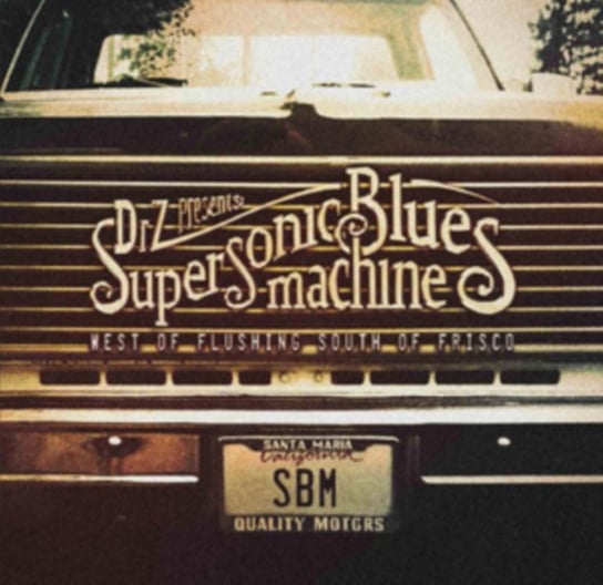 West Of Flushing, South Of Frisco Supersonic Blues Machine