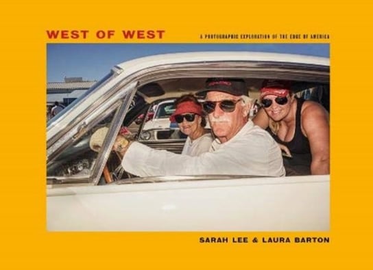 West of West: Travels along the edge of America Laura Barton