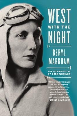 West with the Night: A Memoir Markham Beryl