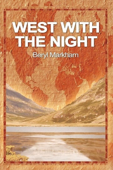 West with the Night Markham Beryl