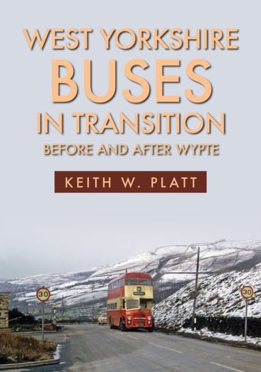 West Yorkshire Buses in Transition: Before and After WYPTE Keith W. Platt