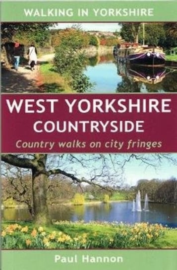 West Yorkshire Countryside: Country Walks on City Fringes Paul Hannon