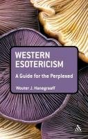 Western Esotericism: A Guide for the Perplexed Hanegraaff Wouter J.