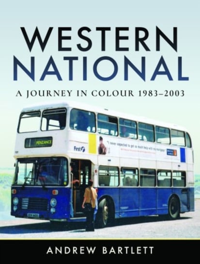 Western National A Journey in Colour, 1983-2003 Andrew Bartlett