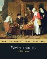 Western Society: A Brief History Mckay John P., Hill David Bennett, Buckler John, Crowston Clare Haru, Wiesner-Hanks Merry E.