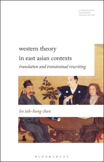 Western Theory in East Asian Contexts. Translation and Transtextual Rewriting Opracowanie zbiorowe