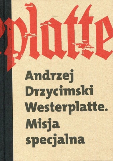 Westerplatte. Misja Specjalna Drzycimski Andrzej