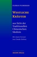 Westliche Kräuter aus Sicht der Traditionellen Chinesischen Medizin Ploberger Florian