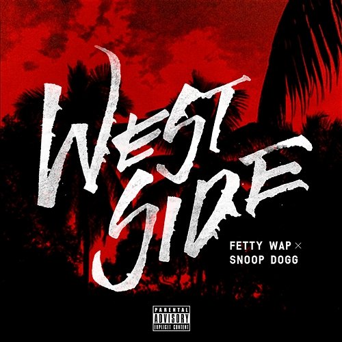 Westside Fetty Wap feat. Snoop Dogg