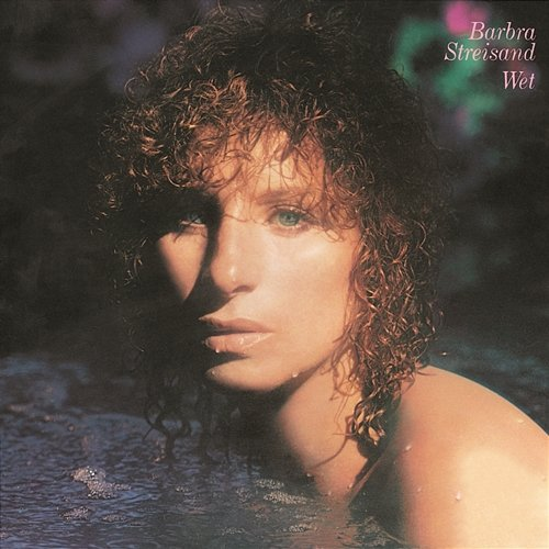 Wet Barbra Streisand