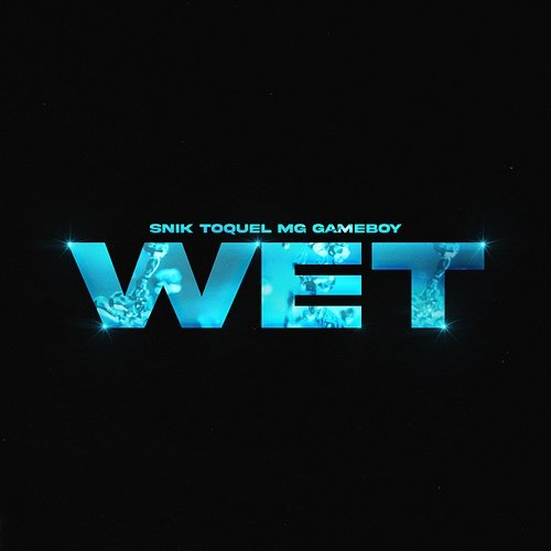 Wet MG feat. GAMEBOY, Snik, Toquel