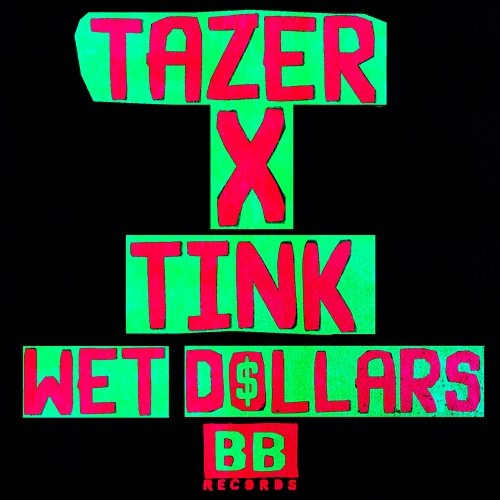 Wet Dollars Tazer x Tink