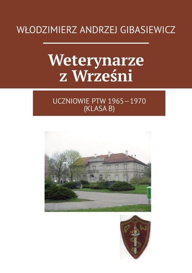 Weterynarze z Wrześni Gibasiewicz Włodzimierz Andrzej