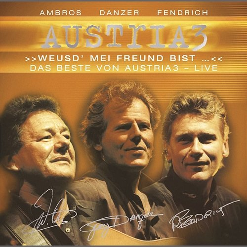 Weusd` mei Freund bist - Das Beste von Austria 3 - LIVE Austria 3