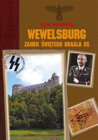 Wewelsburg. Zamek Świętego Graala SS Witkowski Igor