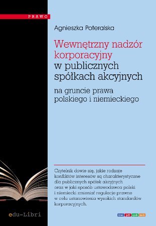 Wewnętrzny nadzór korporacyjny w publicznych spółkach akcyjnych na gruncie prawa polskiego i niemieckiego - ebook mobi Poteralska Agnieszka