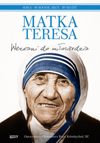 Wezwani do miłosierdzia Matka Teresa z Kalkuty