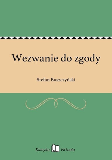 Wezwanie do zgody Buszczyński Stefan
