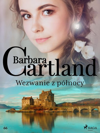 Wezwanie z północy - Ponadczasowe historie miłosne Barbary Cartland Cartland Barbara