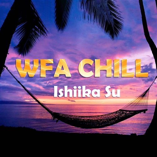 Wfa Chill Ishiika Su
