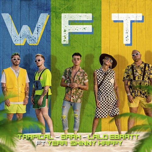 WFT Trapical, Saak, Lalo Ebratt feat. Yera, Skinny Happy