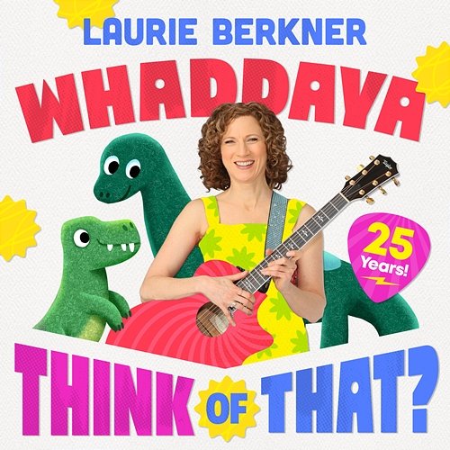 Whaddaya Think Of That? The Laurie Berkner Band
