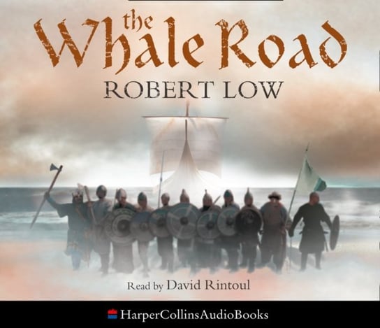 Whale Road (The Oathsworn Series, Book 1) Nicholl John, Low Robert