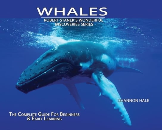 Whales, Library Edition Hardcover. The Complete Guide for Beginners Hale Shannon